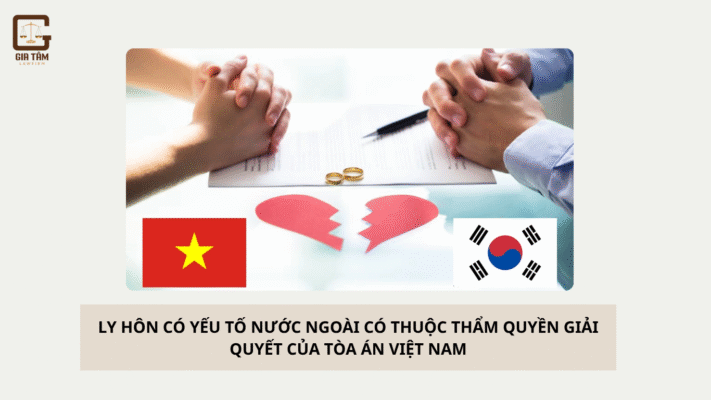 ly-hon-co-yeu-to-nuoc-ngoai-co-thuoc-tham-quyen-giai-quyet-cua-toa-an-viet-nam
