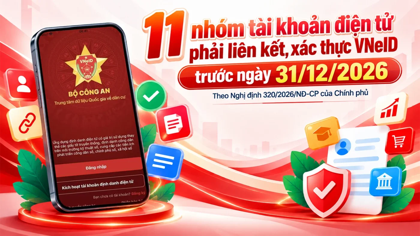 NHỮNG TÀI KHOẢN NÀO PHẢI LIÊN KẾT VỚI VNeID TRƯỚC NGÀY 31/12/2026