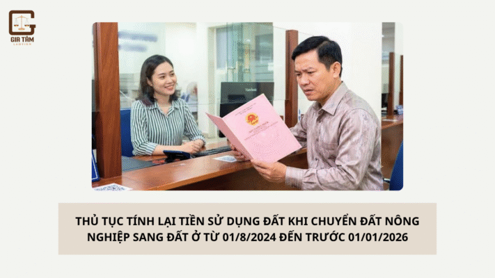 Thủ tục tính lại tiền sử dụng đất khi chuyển đất nông nghiệp sang đất ở từ 01/8/2024 đến trước 01/01/2026